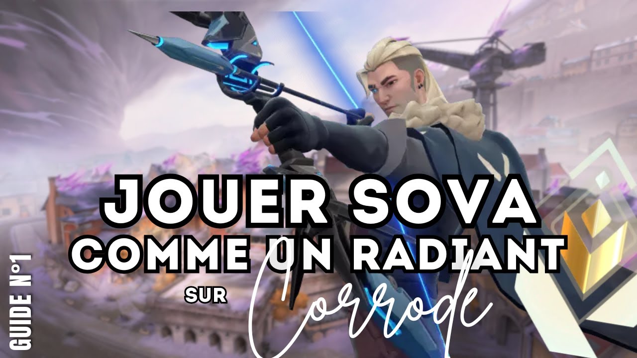 JOUER SOVA COMME UN RADIANT SUR CORRODE | GUIDE N°1