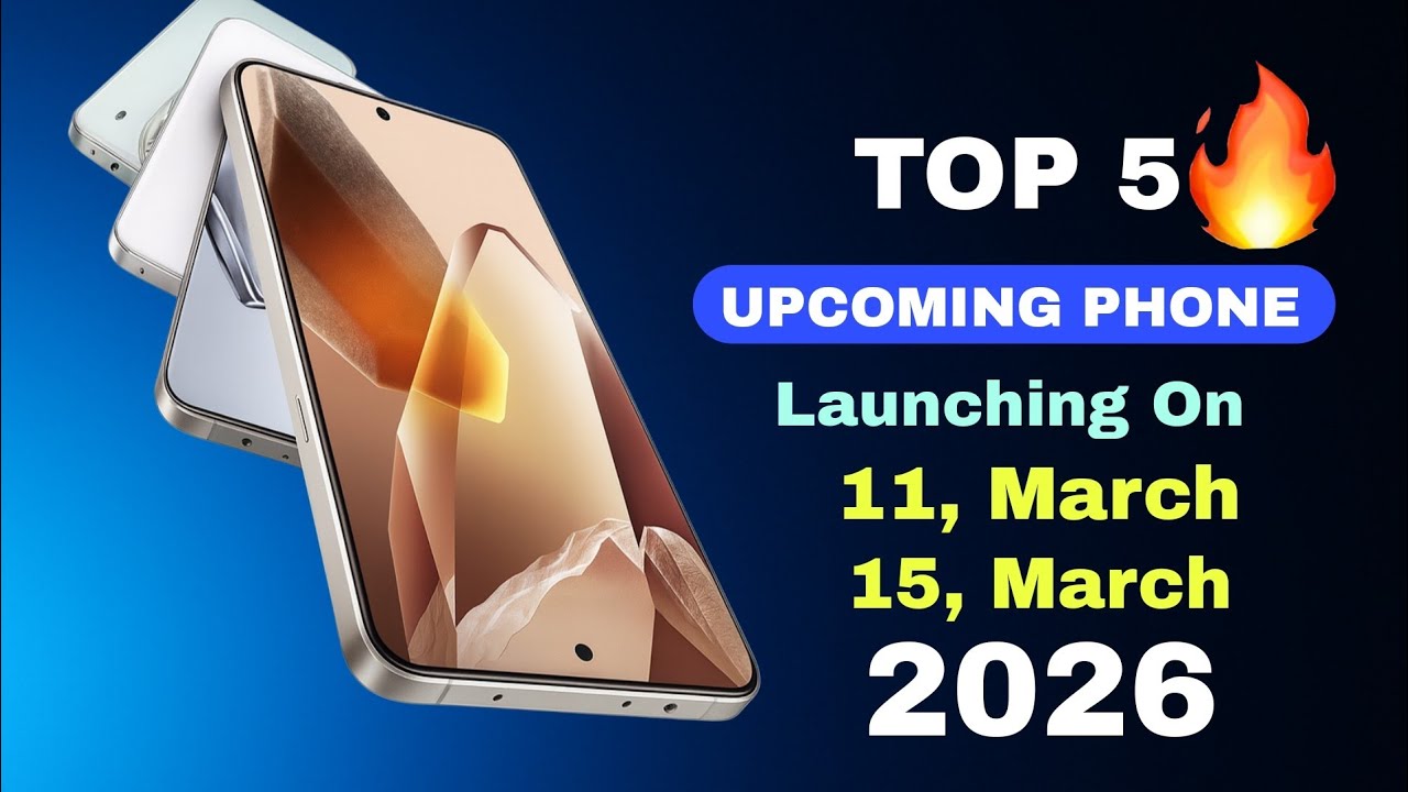 Top 5 Upcoming Phones Launching In March 2026🔥 Best Camera Price ...