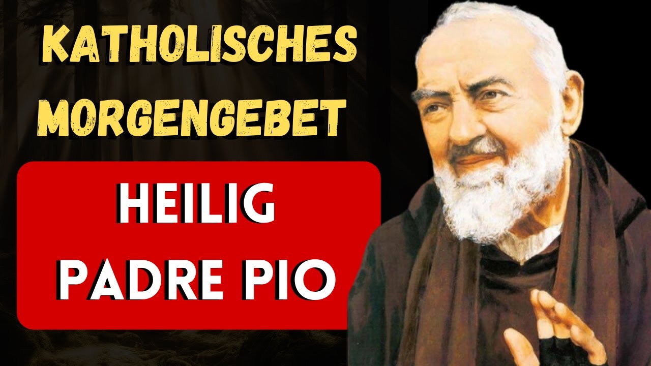 🙏 Katholisches Morgen-Gebet mit dem Heiligen Pater Pio | Gnade der Heilung und göttliche Fürsprache