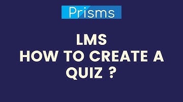 Lms how to create a quiz
