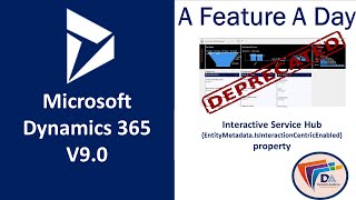 Microsoft Dynamics 365 v9 Deprecated Feature - Interactive Service Hub ISH