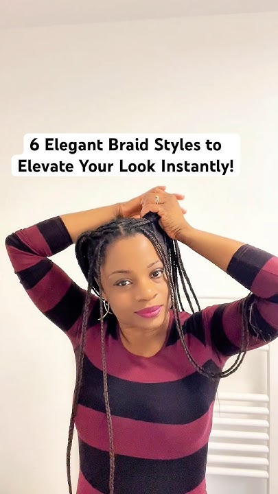  6 Elegant Braid Styles to Elevate Your Look Instantly! (Part 4 of 5) # ...