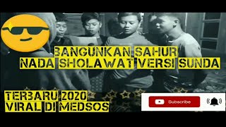 Bangunkan Sahur Nada Sholawat Versi Sunda 😍(Pemuda-Santri Jatisari) 😍😎
