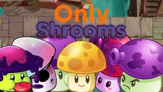 Can you beat plants vs zombies with only shrooms? (Pirate seas)