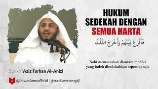 Hukum Sedekah Dengan Semua Harta - Syaikh 'Aziz Farhan Al-Anizi