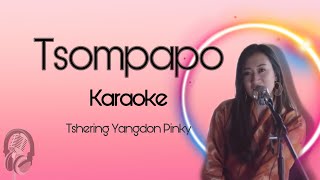 JUST SING II KARAOKE II TSOMPAPO - Tshering Yangdon Pinky II BHUTAN .