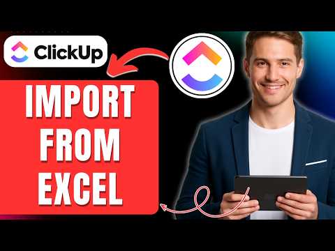 How to Import From Excel into ClickUp, Import Tasks & Spreadsheet Easily 2026