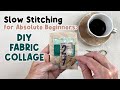 Slow Stitching Tutorial | How to Do Slow Stitching for Beginners | Fabric Collage by Daniela Mellen