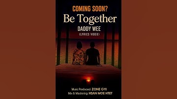 Daddy Wee-Be together(Official Teaser         #MyanmarMusic #Teaser #NewSong2025 #MusicVideo