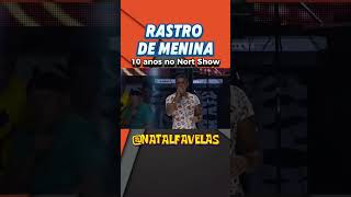Dance - Rastro De Menina 10 Anos No Nort Show