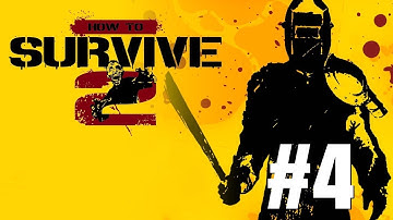 How To Survive 2 Gameplay Walkthrough Part 4 - No Commentary [PC]