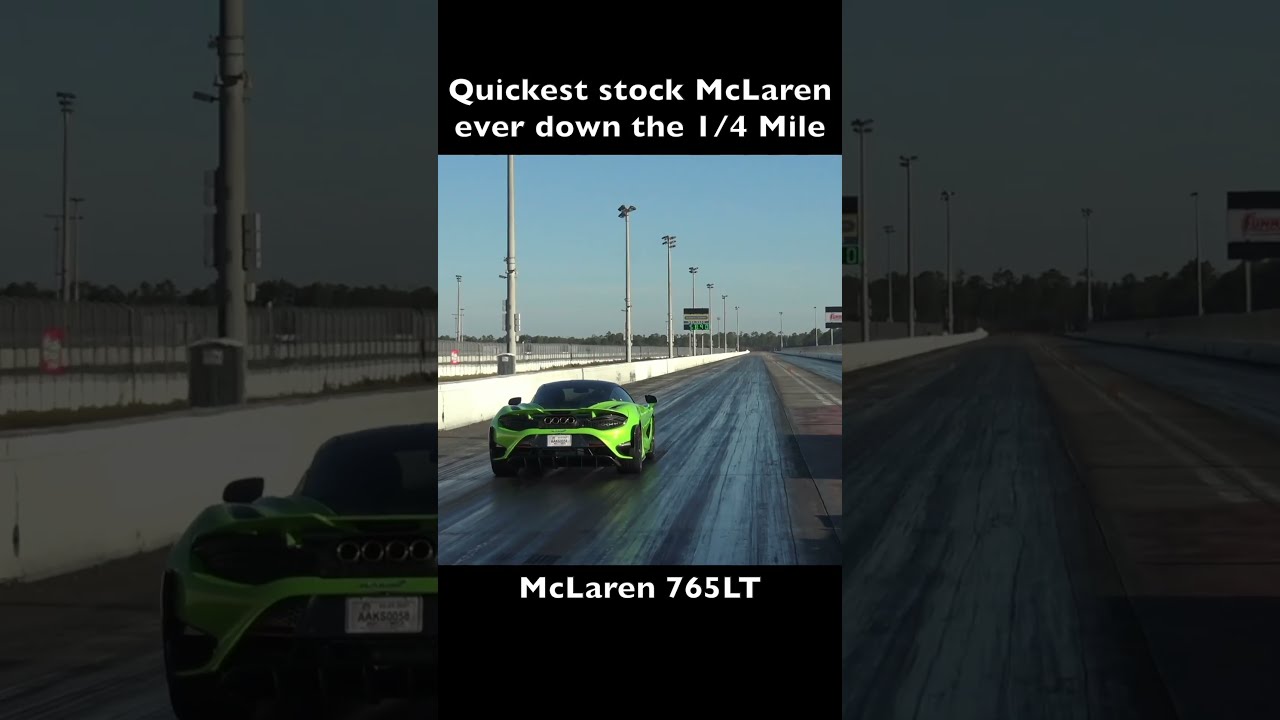 765LT Is The Quickest Stock McLaren Ever Down 1 4 Mile