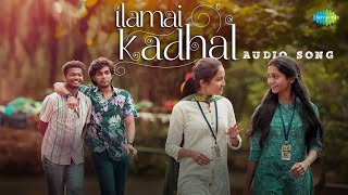 Ilamai Kadhal - Audio Song | Neymar | Mathew Thomas, Naslen | Shaan Rahman | Sudhi Maddison