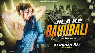 JILA KE BAHUBALI (REMIX) DJ ROHAN RAJ