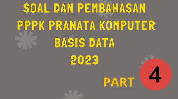 SOAL PPPK PRANATA KOMPUTER BASIS DATA /DATABASE 2023 -PART 4