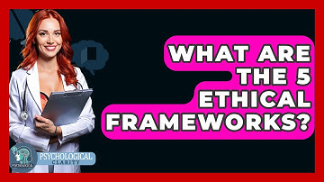 What Are The 5 Ethical Frameworks? - Philosophy Beyond