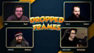Dropped Frames - Week 83 - (Part 2)