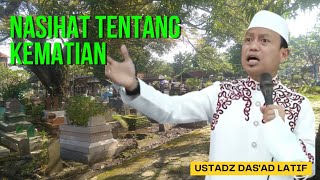 Nasihat Tentang Kematian | Ustadz Das'ad Latif