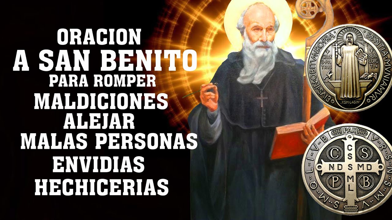 Oracion a SAN BENITO para romper maldiciones, alejar malas personas, envidias, brujerias,hechicerias