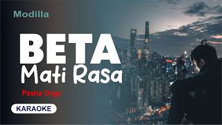 Beta Mati Rasa (karaoke) - Pasha Ungu