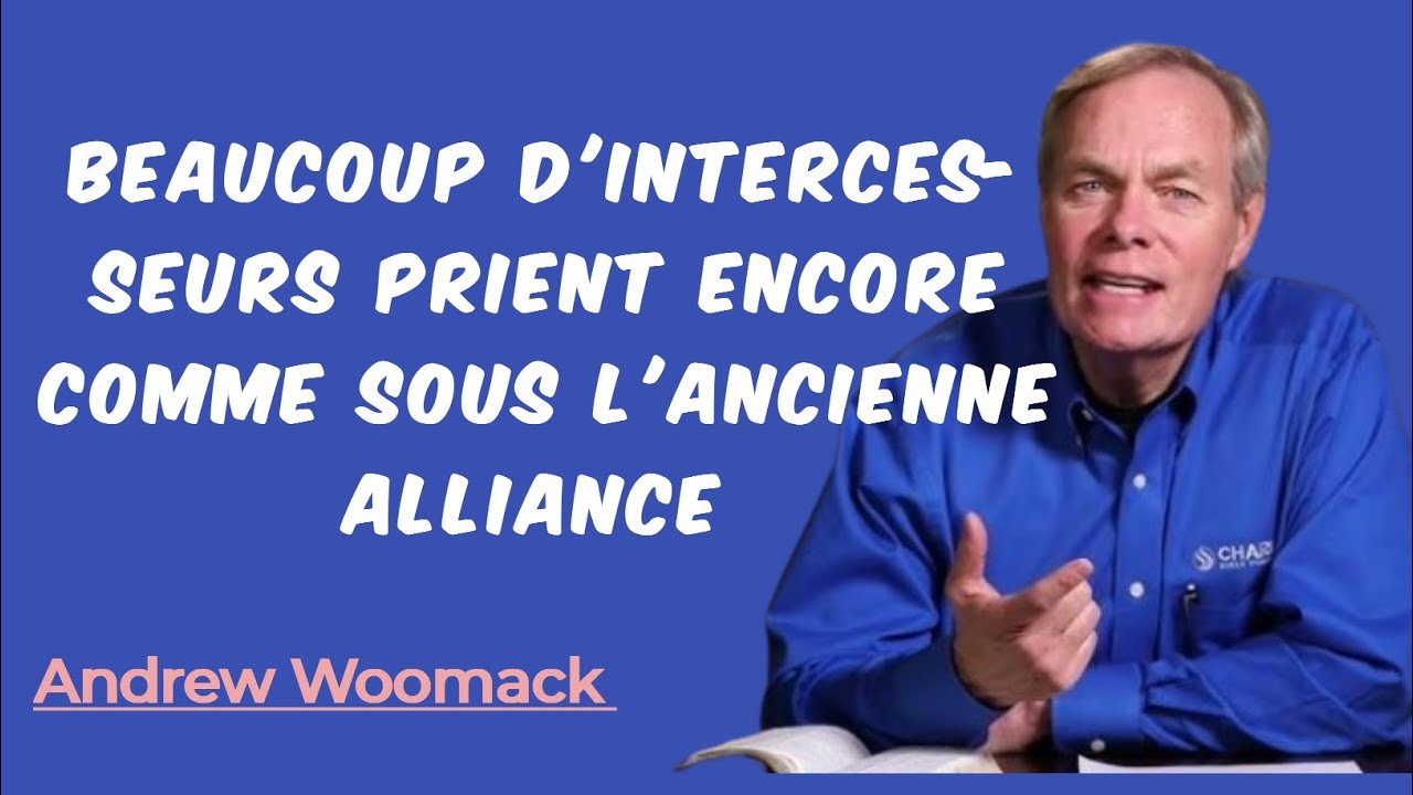 ARRÊTEZ de prier comme ça (Beaucoup d'intercesseurs se trompent ). Andrew Wommack