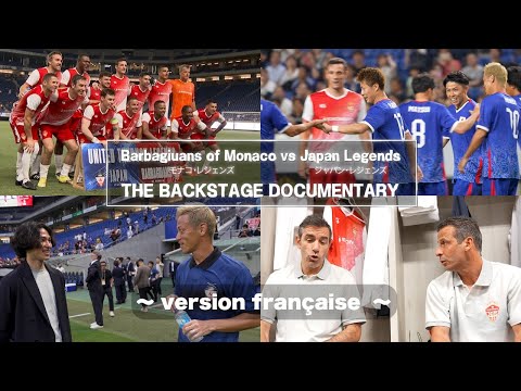 Barbaguians Of Monaco Vs Japan Legend The Backstage Documentary Version Française WOWOW 