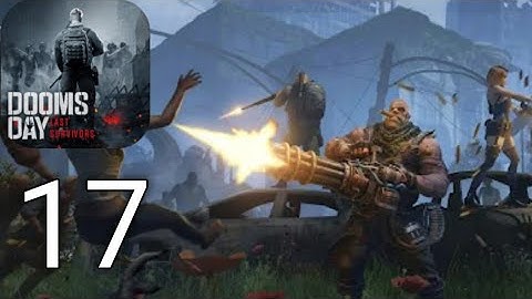 New Android Gameplay | Doomsday: Last SurviveGameplay Walkthrough Chapter - 17 Remembrance