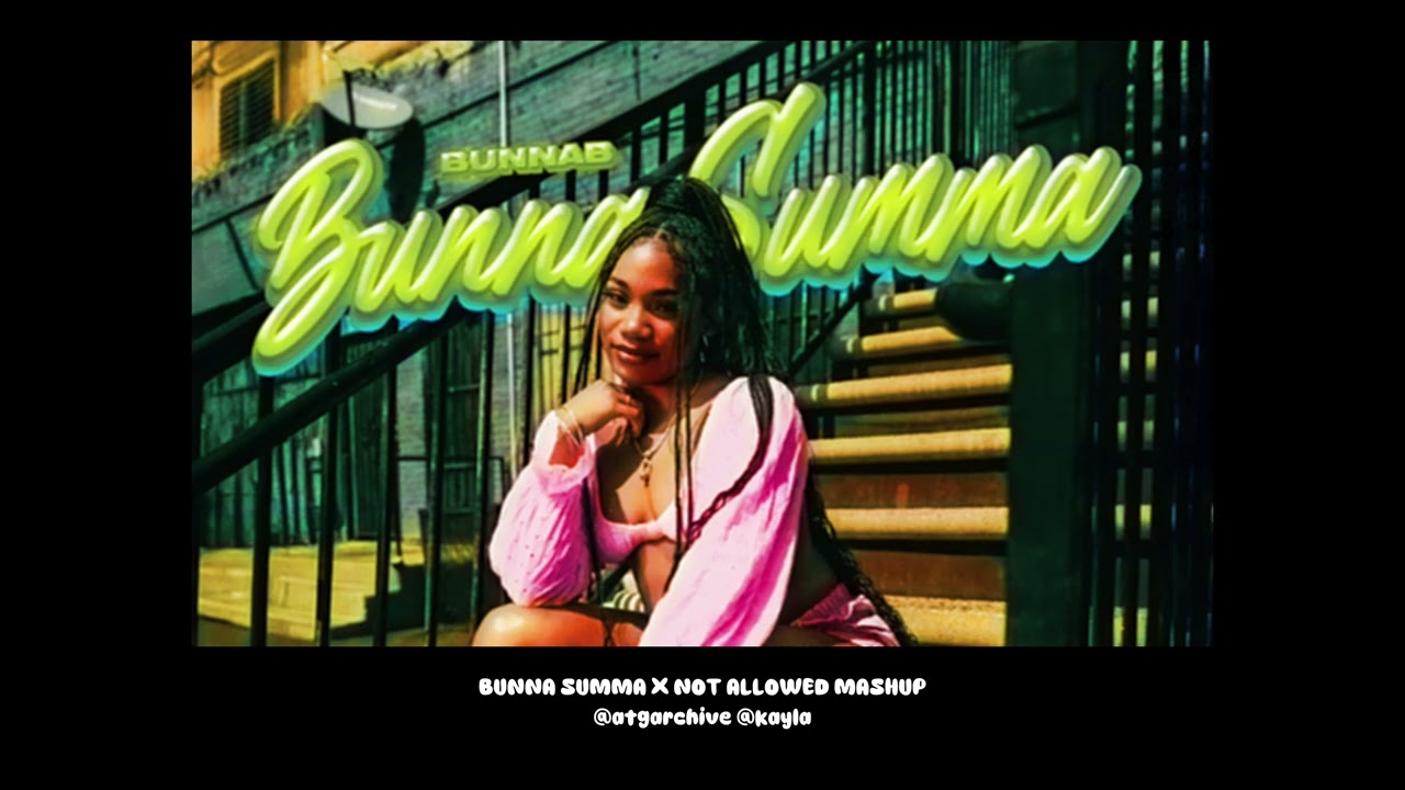 BUNNA SUMMA x NOT ALLOWED TIKTOK REMIX