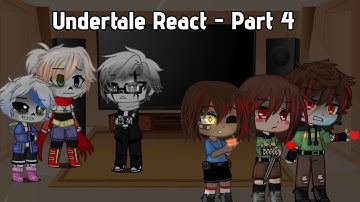 Undertale React to Videos || Part 4! (4/4)|| Gacha Club