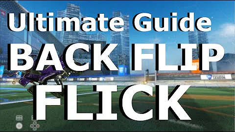 Shazanwich's Ultimate Guide to Mechanics in Rocket League: Back Flip Flick