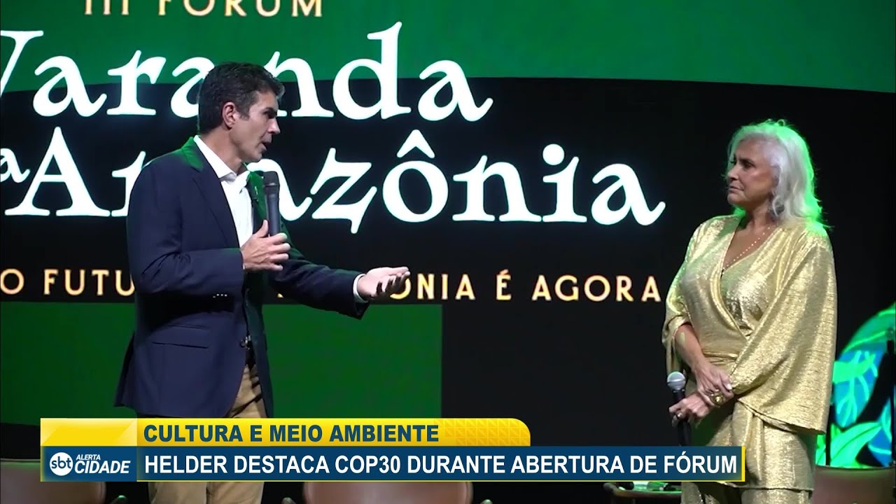 CULTURA E MEIO AMBIENTE: HELDER DESTACA COP30 DURANTE ABERTURA DE FÓRUM