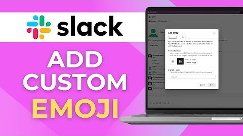 How To Add Custom Emoji in Slack  Adding Your Own Emoji  Slack Tutorial