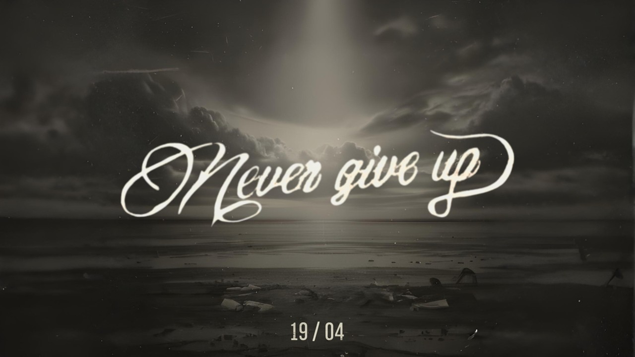 Never Give Up