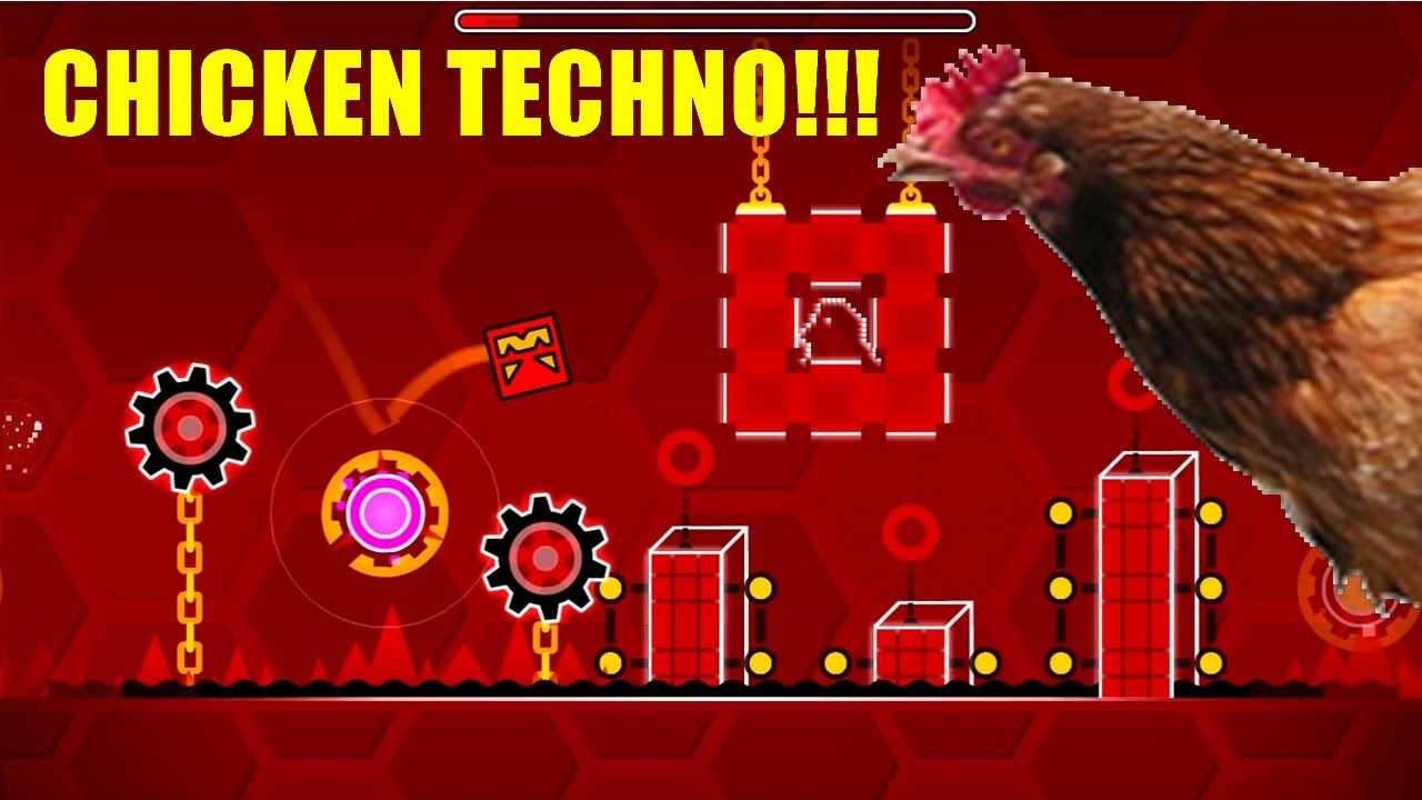 GEOMETRY DASH - CHICKEN TECHNO!!! By Guillem - YouTube