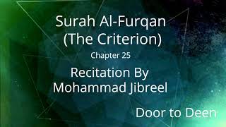 Surah Al-Furqan (The Criterion) Mohammad Jibreel  Quran Recitation
