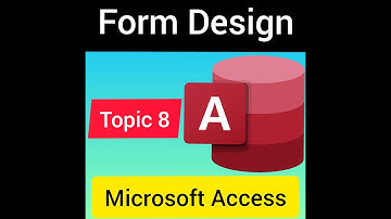 Topic 8   Form Design in MS Access 2007