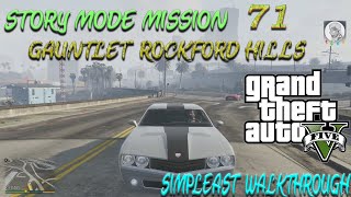 GTA V | Gauntlet - Rockford Hills - Simplest Walkthrough! (Story Mode 71st Mission )