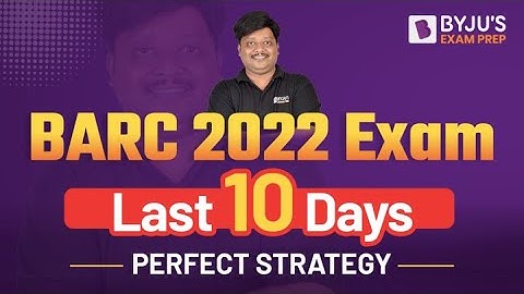 BARC 2022 Exam | Last 10 Days Preparation Strategy in Hindi | Must Watch | BYJU