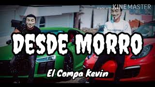 Desde Morro - El Compa Kevin (En Vivo)