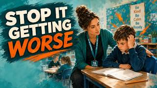 TEACHING ASSISTANT: 3 WAYS TO STOP BEHAVIOUR GETTING WORSE!