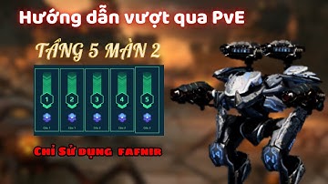 Hướng dẫn vượt qua PvE màn 5 cửa 2 bằng Fafnir | Finish PvE level 5 stage 2 only with Fafnir