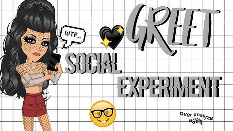 greet social experiment ♥ msp