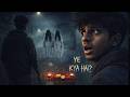 Ye Kya hai ? | Horror Story