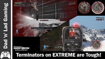 Ghost Recon Breakpoint Terminators on EXTREME are Tough!