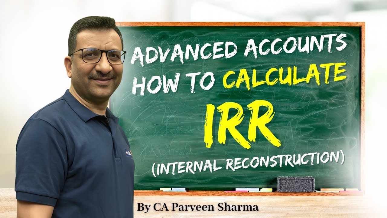 How to Calculate IRR | Inter Accounting | Internal Rate of Return (IRR)
