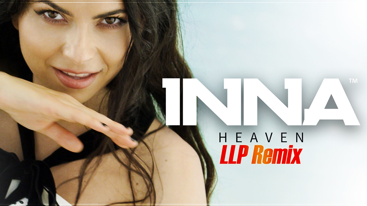 INNA - Heaven (LLP Remix)