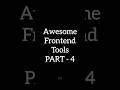 Awesome Frontend tools for developers and designers : PART - 4 #coding #frontenddevelopment