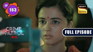 The Burning Girl Crime Patrol 2.0 - Ep 163 Full Episode 19 Oct 2022