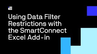 Using Data Filter Restrictions with the SmartConnect Excel Add-in