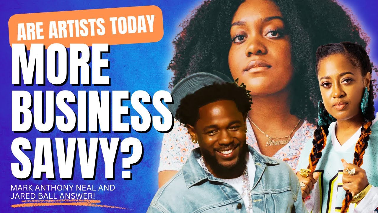 Mark Anthony Neal and Jared Ball Answer: Are Black Artists More Savvy In Business Today?